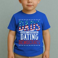 Daddd Dads Against Daughters Dating Democrats Toddler T-Shirt