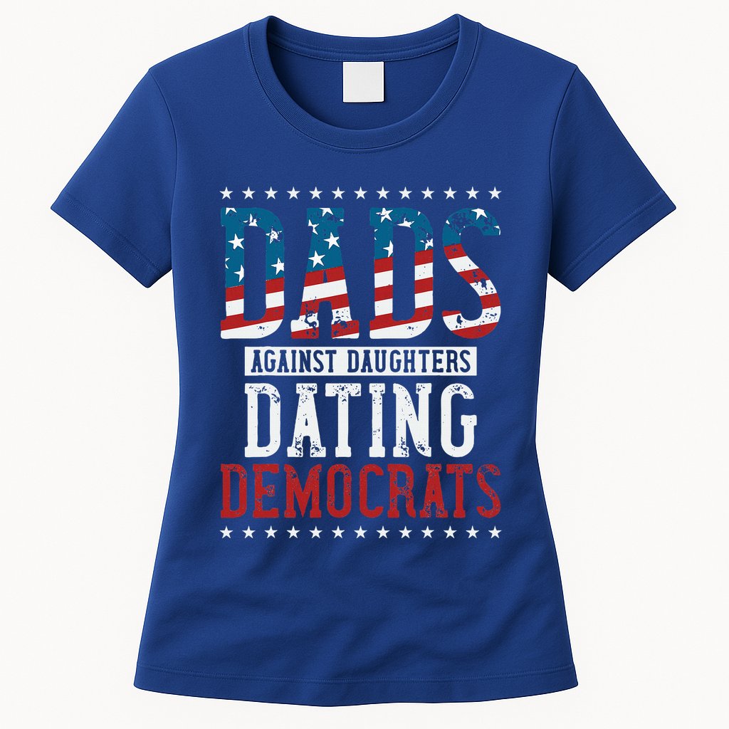 Daddd Dads Against Daughters Dating Democrats Womens T-Shirt