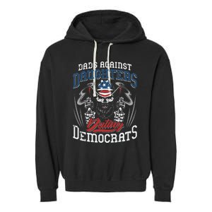 Daddd Dads Against Daughters Dating Democrats Funny Garment-Dyed Fleece Hoodie