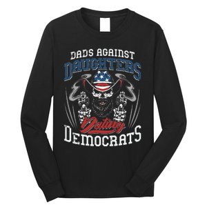 Daddd Dads Against Daughters Dating Democrats Funny Long Sleeve Shirt