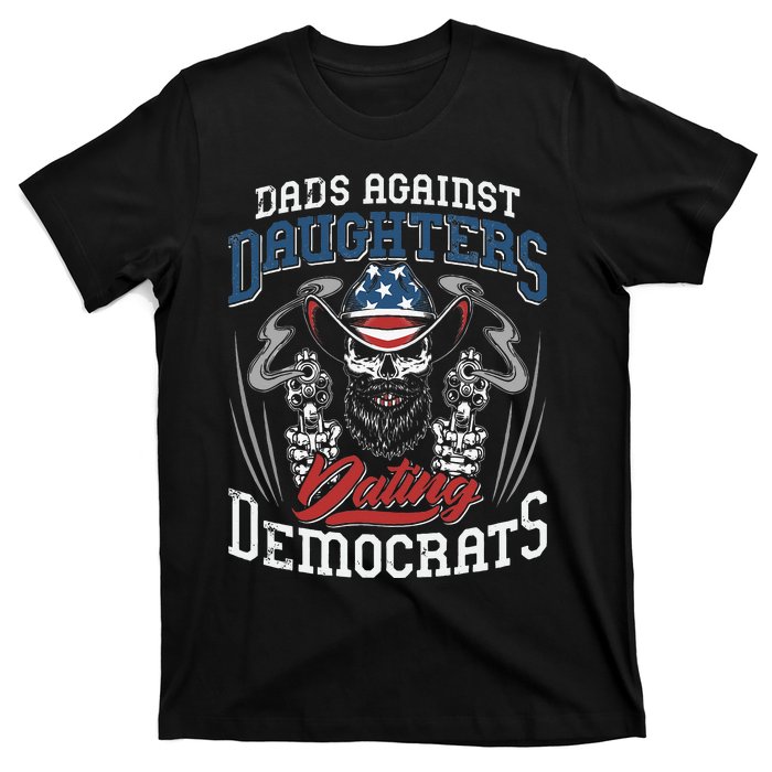 Daddd Dads Against Daughters Dating Democrats Funny T-Shirt