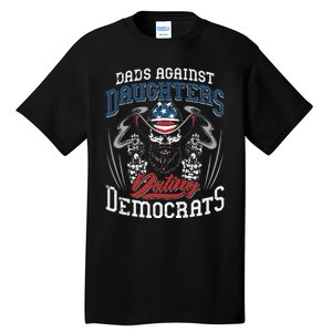 Daddd Dads Against Daughters Dating Democrats Funny Tall T-Shirt