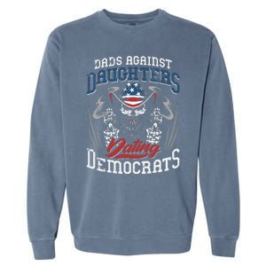 Daddd Dads Against Daughters Dating Democrats Funny Garment-Dyed Sweatshirt