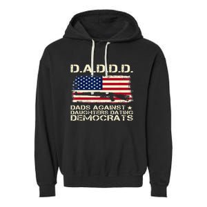 DADDD Dads Against Daughter Dating Democrats Father's Day Garment-Dyed Fleece Hoodie