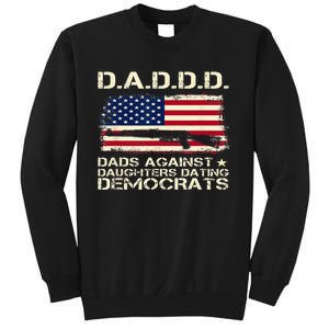 DADDD Dads Against Daughter Dating Democrats Father's Day Sweatshirt