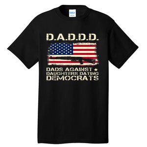 DADDD Dads Against Daughter Dating Democrats Father's Day Tall T-Shirt