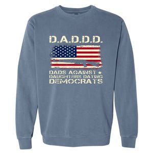 DADDD Dads Against Daughter Dating Democrats Father's Day Garment-Dyed Sweatshirt