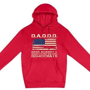 DADDD Dads Against Daughter Dating Democrats Father's Day Premium Pullover Hoodie