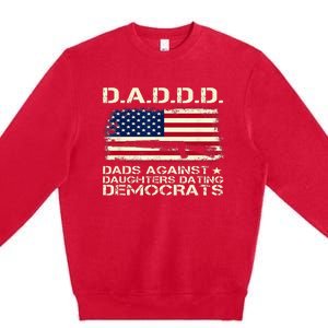 DADDD Dads Against Daughter Dating Democrats Father's Day Premium Crewneck Sweatshirt