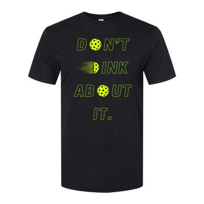 DonT Dink About It For Pickleball Lovers Softstyle® CVC T-Shirt