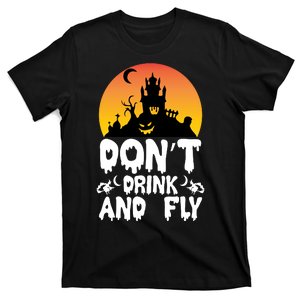 Don'T Drink And Fly T-Shirt