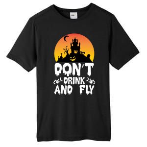 Don'T Drink And Fly Tall Fusion ChromaSoft Performance T-Shirt