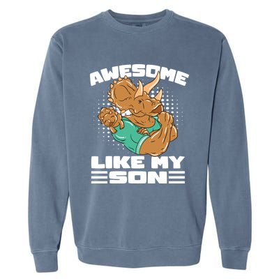 Dino Dad Awesome Like My Son Fathers Day Gift Garment-Dyed Sweatshirt