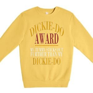 Dickie Do Award My Tummy Sticks Out Further Than My Dickie Do Premium Crewneck Sweatshirt