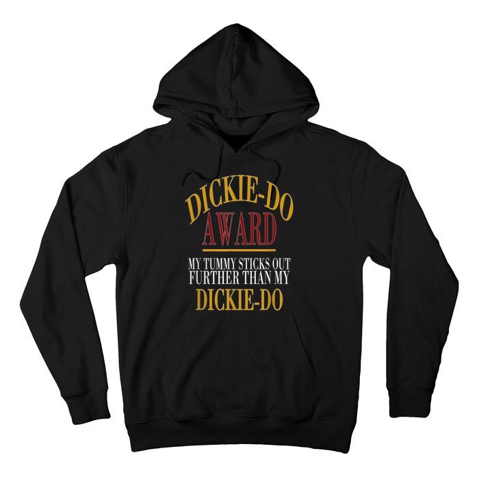 Dickie Do Award My Tummy Sticks Out Further Than My Dickie Do Hoodie