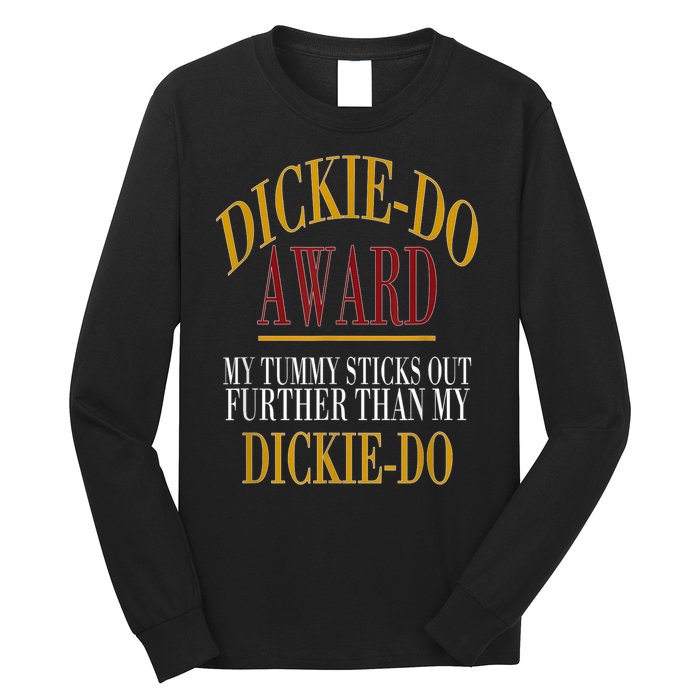 Dickie Do Award My Tummy Sticks Out Further Than My Dickie Do Long Sleeve Shirt