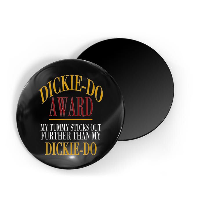 Dickie Do Award My Tummy Sticks Out Further Than My Dickie Do Magnet