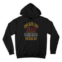 Dickie Do Award My Tummy Sticks Out Further Than My Dickie Do Tall Hoodie