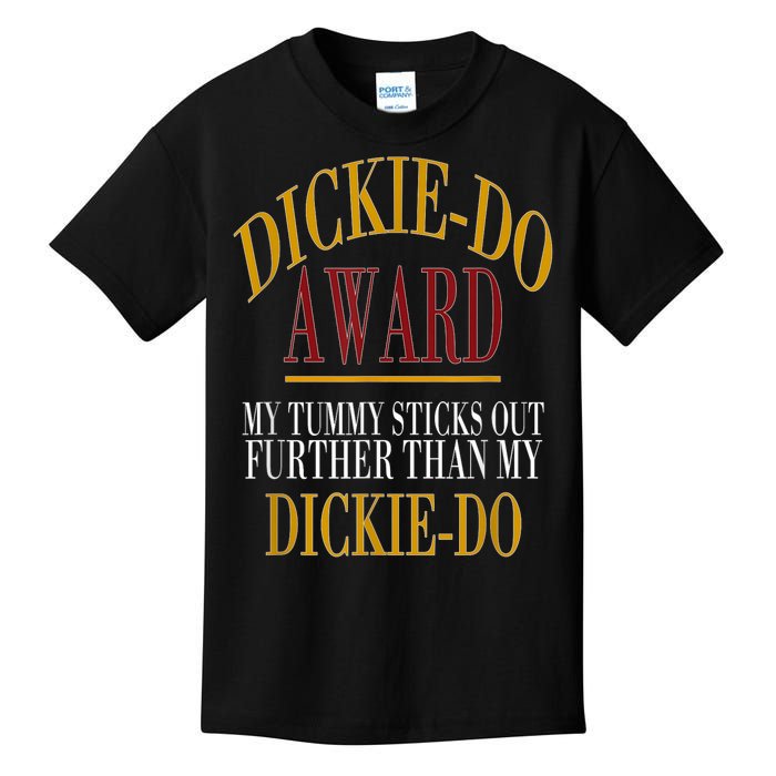 Dickie Do Award My Tummy Sticks Out Further Than My Dickie Do Kids T-Shirt