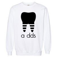 Doctor Dentist A Dds Dental Student Funny Humor Grad Gift Garment-Dyed Sweatshirt