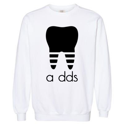 Doctor Dentist A Dds Dental Student Funny Humor Grad Gift Garment-Dyed Sweatshirt