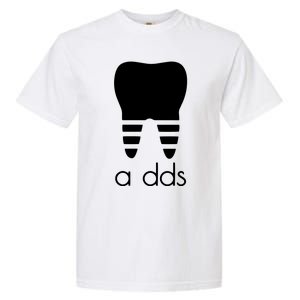 Doctor Dentist A Dds Dental Student Funny Humor Grad Gift Garment-Dyed Heavyweight T-Shirt