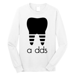 Doctor Dentist A Dds Dental Student Funny Humor Grad Gift Long Sleeve Shirt