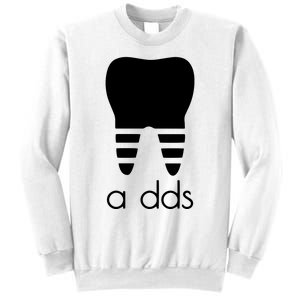 Doctor Dentist A Dds Dental Student Funny Humor Grad Gift Sweatshirt