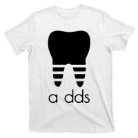 Doctor Dentist A Dds Dental Student Funny Humor Grad Gift T-Shirt