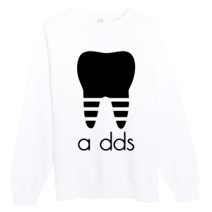 Doctor Dentist A Dds Dental Student Funny Humor Grad Gift Premium Crewneck Sweatshirt