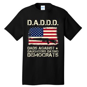 DADDD Dads Against Daughter Dating Democrats Father's Day Tall T-Shirt