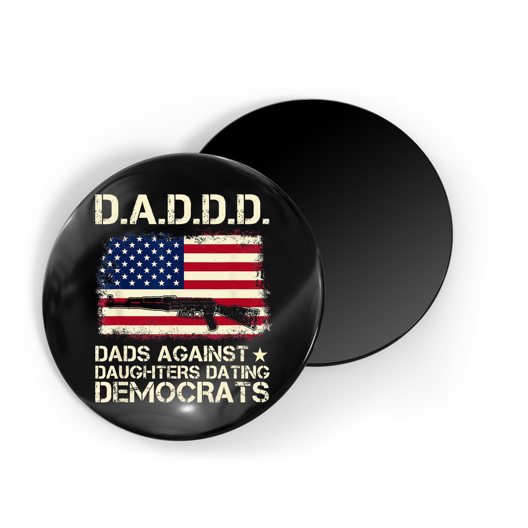 DADDD Dads Against Daughter Dating Democrats Father's Day Magnet