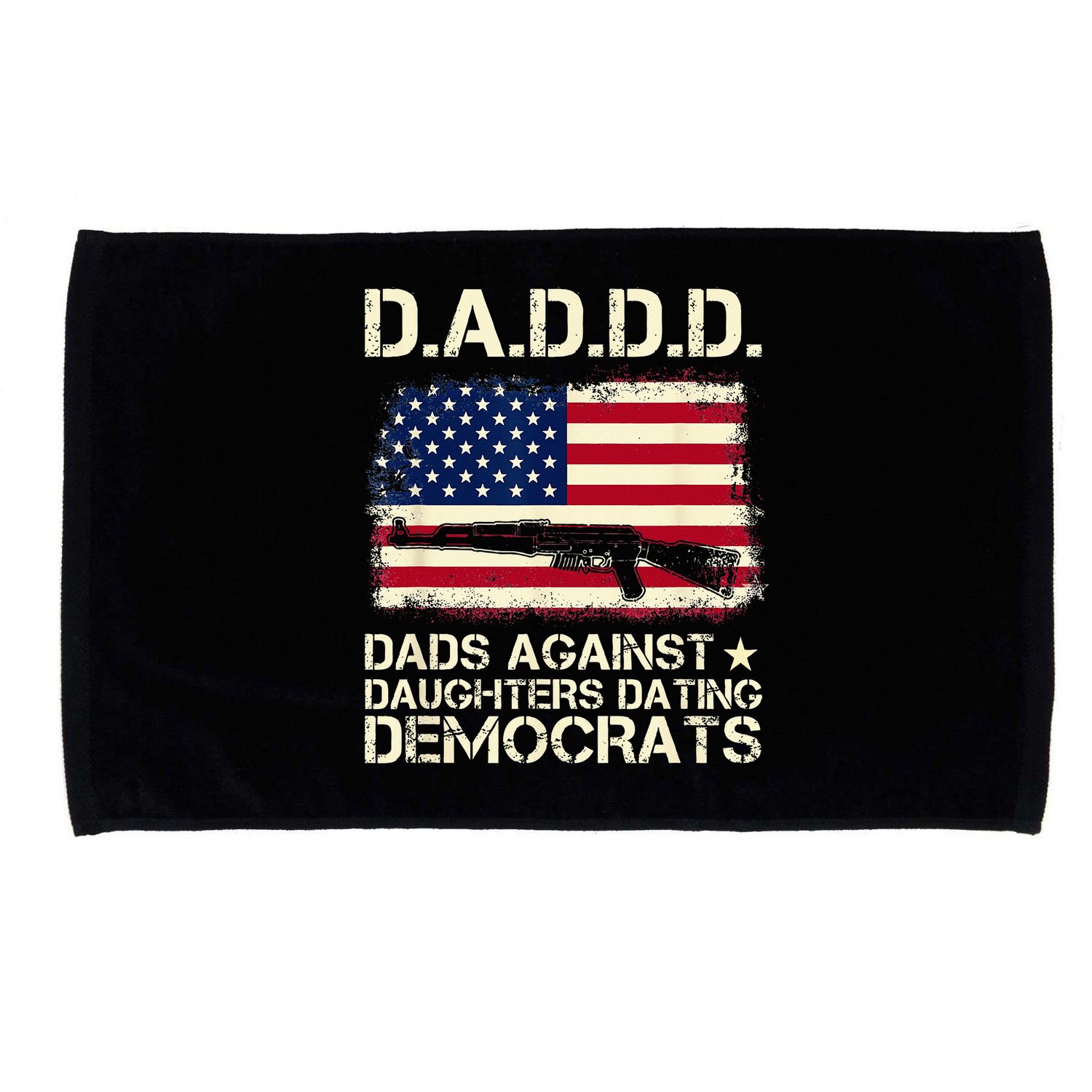 DADDD Dads Against Daughter Dating Democrats Father's Day Microfiber Hand Towel