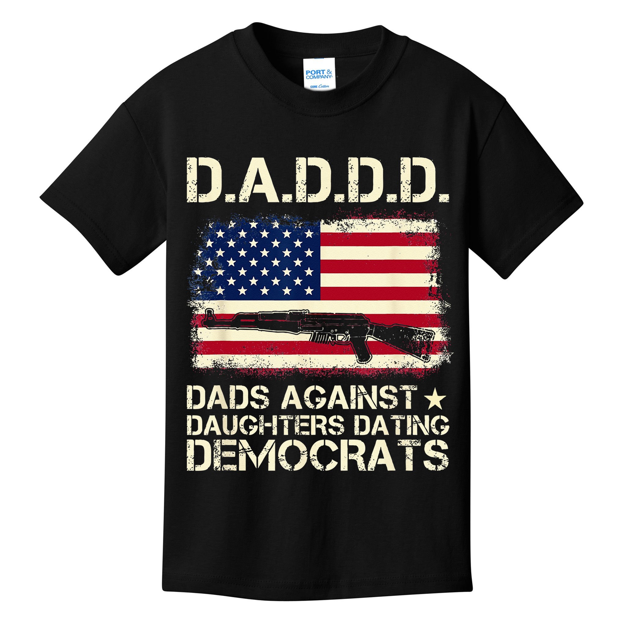 DADDD Dads Against Daughter Dating Democrats Father's Day Kids T-Shirt