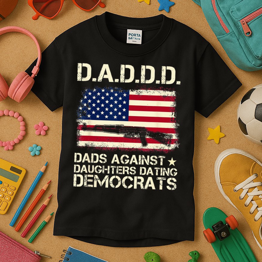 DADDD Dads Against Daughter Dating Democrats Father's Day Kids T-Shirt