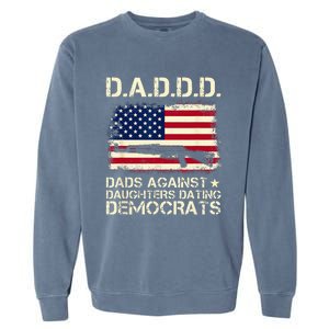 DADDD Dads Against Daughter Dating Democrats Father's Day Garment-Dyed Sweatshirt