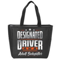 Designated Driver Adult Babysitter Pun For Driving Volunteer Zip Tote Bag