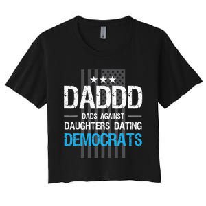 DADDD Dads Against Daughters Dating Democrats Funny Women's Crop Top Tee