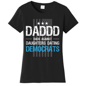 DADDD Dads Against Daughters Dating Democrats Funny Women's T-Shirt