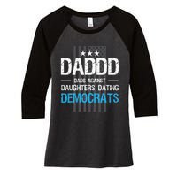 DADDD Dads Against Daughters Dating Democrats Funny Women's Tri-Blend 3/4-Sleeve Raglan Shirt