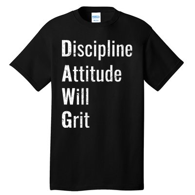 D.A.W.G Discipline Attitude Will Grit Tall T-Shirt