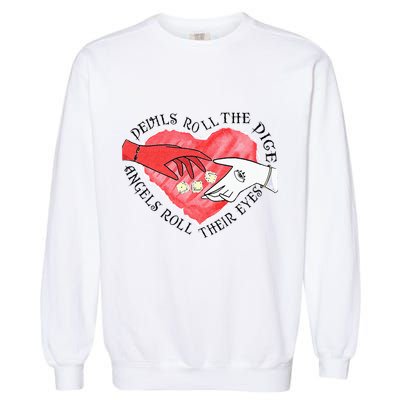 Devils Dice Angels Eyes Valentines Day Costume Garment-Dyed Sweatshirt