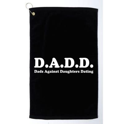 Dadd Dads Against Daughters Dating Gift Golf Towel