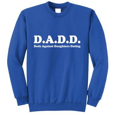 Dadd Dads Against Daughters Dating Gift Sweatshirt