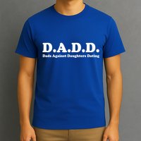 Dadd Dads Against Daughters Dating Gift T-Shirt