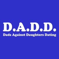 Dadd Dads Against Daughters Dating Gift T-Shirt