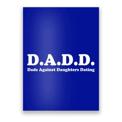 Dadd Dads Against Daughters Dating Gift Poster