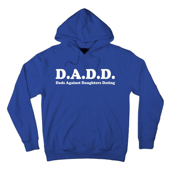 Dadd Dads Against Daughters Dating Gift Tall Hoodie