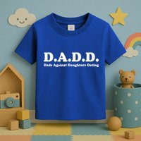 Dadd Dads Against Daughters Dating Gift Toddler T-Shirt
