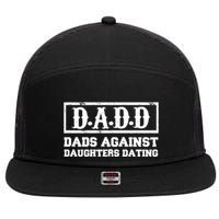 Dadd Dads Against Daughters Dating Gift 7 Panel Mesh Trucker Snapback Hat